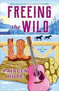 Freeing the Wild (Silver Pines Ranch #4) by Paisley Hope