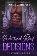 Wicked Bad Decisions (Boston’s Elite #1) by Tess Summers