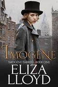 Imogene (Imogene Farrell #1) by Eliza Lloyd