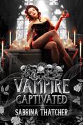 Vampire Captivated (Coven of Fangs #1) by Sabrina Thatcher