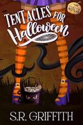 Tentacles for Halloween (Monstrous Mistakes #8) by S.R. Griffith