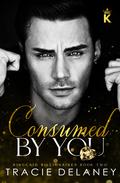 Consumed by You (The Kingcaid Billionaires #2) by Tracie Delaney