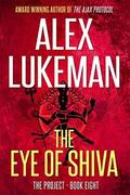 The Eye of Shiva (The Project #8) by Alex Lukeman