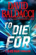 To Die For (The 6:20 Man #3) by David Baldacci