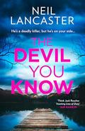 The Devil You Know by Neil Lancaster