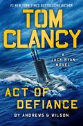 Tom Clancy Act of Defiance (Jack Ryan #19) by Jeffrey Wilson