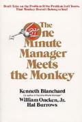 The One Minute Manager Meets the Monkey (One Minute Manager #1) by William Oncken Jr.
