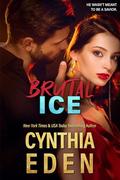 Brutal Ice (Ice Breaker Cold Case #11) by Cynthia Eden