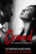 Craved (The Vampire Syndicate #2) by Rebecca Rivard