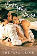 Take Me Away (Reckless Falls #2) by Theresa Leigh