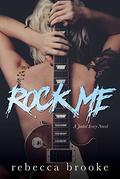 Rock Me (Jaded Ivory #1) by Rebecca Brooke