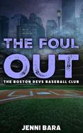 The Foul Out (Boston Revs Three Outs #3) by Jenni Bara