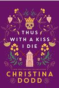 Thus with a Kiss I Die (Daughter of Montague #2) by Christina Dodd