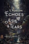 Echoes of Ash & Tears (Earthsinger Chronicles #3.5) by L. Penelope