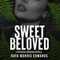 Sweet Beloved: The Sovereign Mountain Series (The Sovereign Mountain #3.5) by Raya Morris Edwards