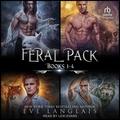 Feral Pack: Books 1 - 4 (Feral Pack #1) by Lexi Evans