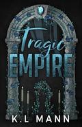 Tragic Empire (The Moretti Empire #2) by K.L. Mann