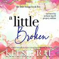 A Little Broken by Kelsie Rae