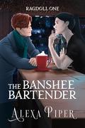 The Banshee Bartender (Ragdoll #1) by Alexa Piper
