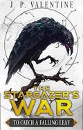 To Catch a Falling Leaf (The Stargazer's War #2) by J.P. Valentine