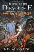 Into the Darkness (Dungeon Devotee #1) by J.P. Valentine