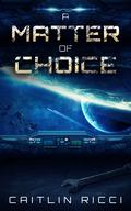 A Matter of Choice by Caitlin Ricci