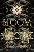 Bloom: by Julie Mannino