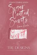 Sugar Coated Secrets by Carmen Rosales