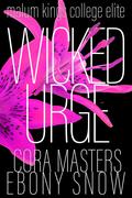 Wicked Urge (Malum Kings College #2) by Cora Masters
