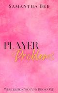 Player Problems (Westbrook Wolves #1) by Samantha Bee