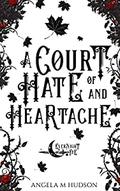 The Court of Hate and Heartache (Evernight Fae #4) by Angela M. Hudson