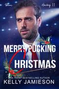 Merry Pucking Christmas (Bears Hockey II #3.5) by Kelly Jamieson