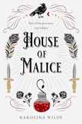 House of Malice: A Dark Academia Bully Romance (Precious Villains #3) by Karolina Wilde