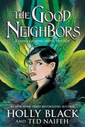 The Good Neighbors (The Good Neighbors #1-3) by Ted Naifeh