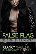 False Flag (The Phisher King #2) by Clancy Nacht
