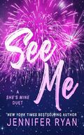 See Me (She's Mine #1) by Jennifer Ryan