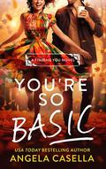 You're So Basic (Finding You #3) by Angela Casella