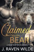 Claimed by the Bear: A Bear Shifter Paranormal Romance by J. Raven Wilde
