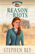 Reason & Riots (Homestead #3) by Stephen Bly
