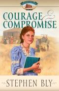 Courage & Compromise (Homestead #2) by Stephen Bly