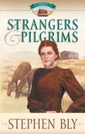 Strangers & Pilgrims (Homestead #1) by Stephen Bly