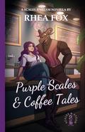 Purple Scales & Coffee Tales: A Scales & Steam Novella (Creatures & Coding #1) by Rhea Fox