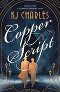 Copper Script by K.J. Charles