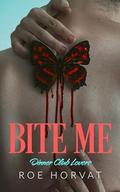 Bite Me by Roe Horvat