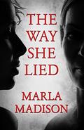 The Way She Lied (Peacock & Rayburn #4) by Marla Madison