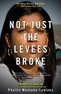 Not Just the Levees Broke: My Story During and After Hurricane Katrina by Spike Lee