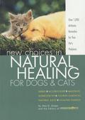 New Choices in Natural Healing for Dogs & Cats by Amy Shojai