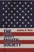 The Shut Mouth Society by James D. Best