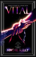 Vital: The New Protectorate Stories: Volume Four by Abigail Kelly