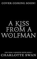 A Kiss From a Wolfman (Kiss From a Monster #5) by Charlotte Swan